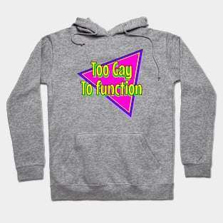 Too Gay Hoodie